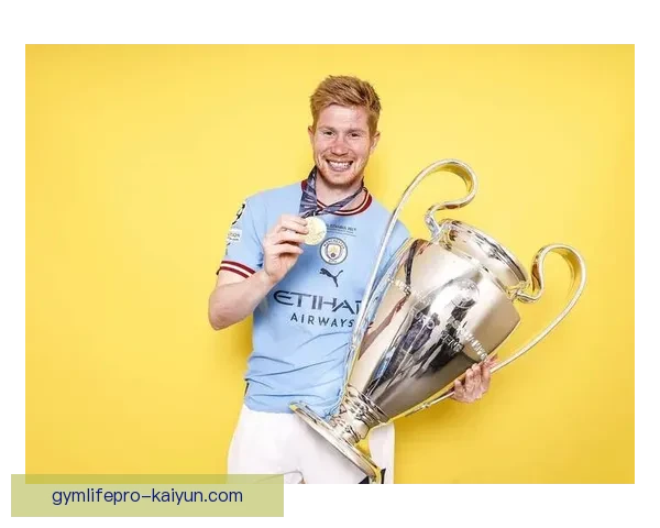 德布劳内荣膺英超赛季最佳，状态持续提升值得关注提升