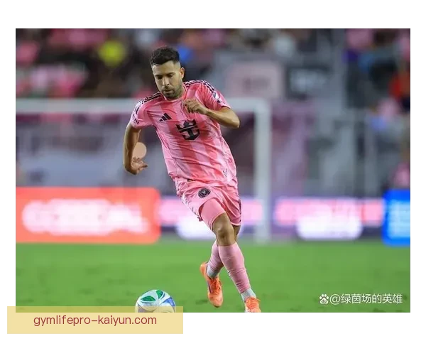 阿尔巴左后卫经典表现持续提升